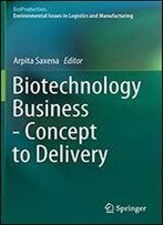 Biotechnology Business - Concept To Delivery
