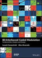 Bit-Interleaved Coded Modulation: Fundamentals, Analysis And Design