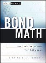 Bond Math: The Theory Behind The Formulas