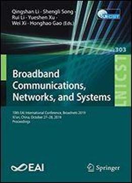 Broadband Communications, Networks, And Systems: 10th Eai International Conference, Broadnets 2019, Xian, China, October 27-28, 2019, Proceedings ... And Telecommunications Engineering)