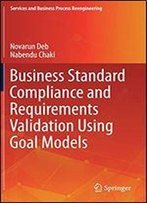 Business Standard Compliance And Requirements Validation Using Goal Models