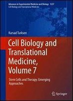 Cell Biology And Translational Medicine, Volume 7: Stem Cells And Therapy: Emerging Approaches