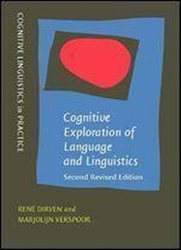 Cognitive Exploration Of Language And Linguistics: Second Revised Edition (cognitive Linguistics In Practice)