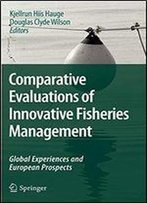 Comparative Evaluations Of Innovative Fisheries Management: Global Experiences And European Prospects