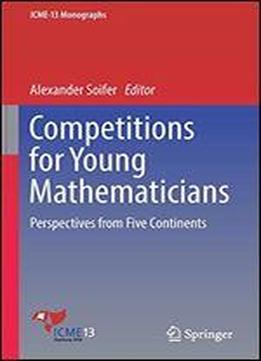 Competitions For Young Mathematicians: Perspectives From Five Continents