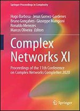 Complex Networks Xi: Proceedings Of The 11th Conference On Complex Networks Complenet 2020