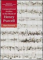 Compositional Artifice In The Music Of Henry Purcell