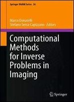 Computational Methods For Inverse Problems In Imaging (Springer Indam Series)
