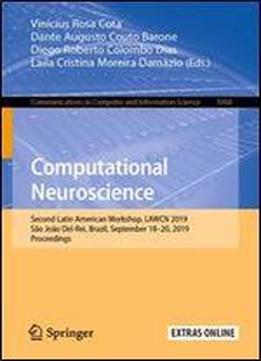 Computational Neuroscience: Second Latin American Workshop, Lawcn 2019, Sao Joao Del-rei, Brazil, September 1820, 2019, Proceedings (communications In Computer And Information Science)