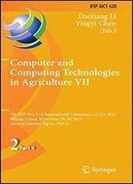 Computer And Computing Technologies In Agriculture Vii: 7th Ifip Wg 5.14 International Conference, Ccta 2013, Beijing, China, September 18-20, 2013, Revised Selected Papers