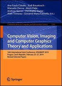 Computer Vision, Imaging And Computer Graphics Theory And Applications: 14th International Joint Conference, Visigrapp 2019, Prague, Czech Republic, February 2527, 2019, Revised Selected Papers