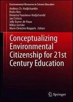 Conceptualizing Environmental Citizenship For 21st Century Education