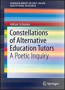 Constellations Of Alternative Education Tutors: A Poetic Inquiry