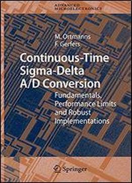Continuous-time Sigma-delta A/d Conversion: Fundamentals, Performance Limits And Robust Implementations