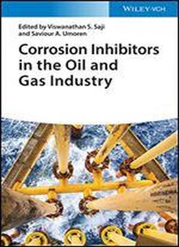 Corrosion Inhibitors In The Oil And Gas Industry