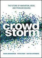 Crowdstorm: The Future Of Innovation, Ideas, And Problem Solving