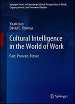 Cultural Intelligence In The World Of Work: Past, Present, Future