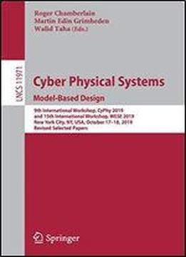 Cyber Physical Systems. Model-based Design: 9th International Workshop, Cyphy 2019, And 15th International Workshop, Wese 2019, New York City, Ny, Usa, October 17-18, 2019, Revised Selected Papers