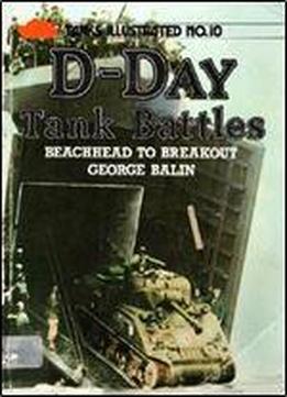 D-day Tank Battles: Beachhead To Breakout (tanks Illustrated No. 10)