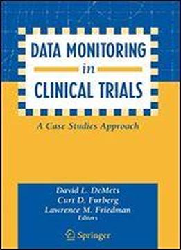 Data Monitoring In Clinical Trials: A Case Studies Approach