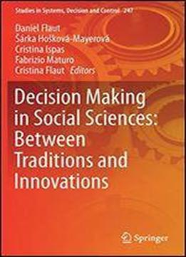 Decision Making In Social Sciences: Between Traditions And Innovations