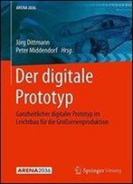 Der Digitale Prototyp: Ganzheitlicher Digitaler Prototyp Im Leichtbau Fr Die Groserienproduktion