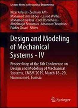 Design And Modeling Of Mechanical Systems - Iv: Proceedings Of The 8th Conference On Design And Modeling Of Mechanical Systems, Cmsm'2019, March 1820, Hammamet, Tunisia