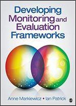Developing Monitoring And Evaluation Frameworks