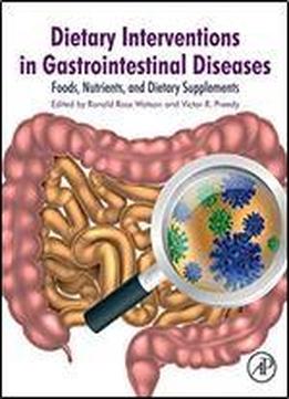 Dietary Interventions In Gastrointestinal Diseases: Foods, Nutrients, And Dietary Supplements