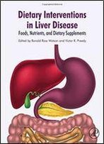 Dietary Interventions In Liver Disease: Foods, Nutrients, And Dietary Supplements