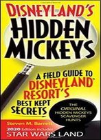 Disneyland's Hidden Mickeys: A Field Guide To Disneyland Resort's Best Kept Secrets