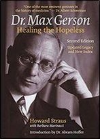 Dr. Max Gerson: Healing The Hopeless