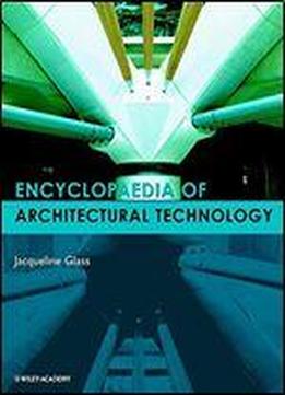 Encyclopedia Of Architectural Technology