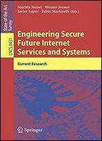 Engineering Secure Future Internet Services And Systems: Current Research (Lecture Notes In Computer Science)