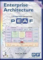 Enterprise Architecture - A Pragmatic Approach Using Peaf