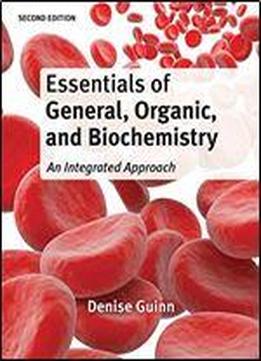 Essentials Of General, Organic, And Biochemistry