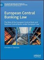 European Central Banking Law: The Role Of The European Central Bank And National Central Banks Under European Law