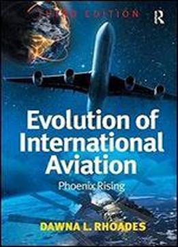 Evolution Of International Aviation: Phoenix Rising