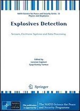 Explosives Detection: Sensors, Electronic Systems And Data Processing (nato Science For Peace And Security Series B: Physics And Biophysics)