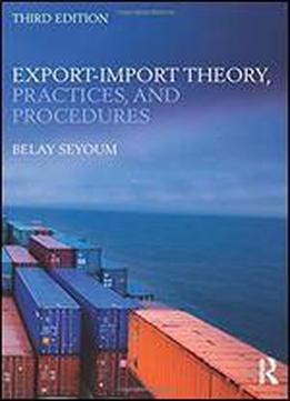 Export-import Theory, Practices, And Procedures