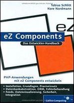 Ez Components: Das Entwickler Handbuch