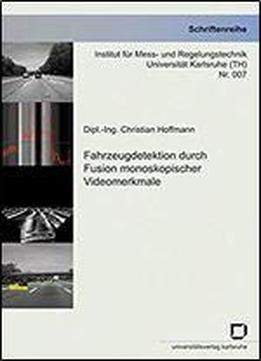 Fahrzeugdetektion Durch Fusion Monoskopischer Videomerkmale