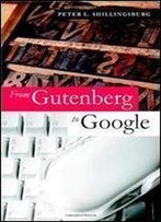 From Gutenberg To Google: Electronic Representations Of Literary Texts