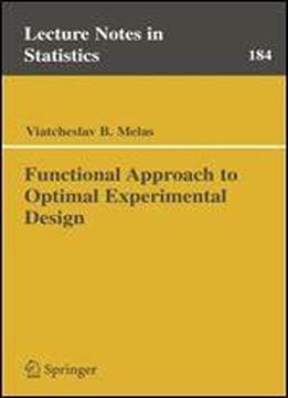 Functional Approach To Optimal Experimental Design