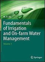 Fundamentals Of Irrigation And On-Farm Water Management: