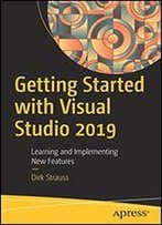 Getting Started With Visual Studio 2019: Learning And Implementing New Features