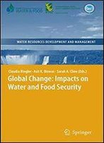 Global Change: Impacts On Water And Food Security