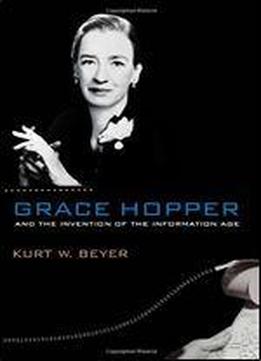 Grace Hopper And The Invention Of The Information Age