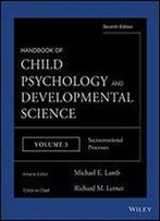 Handbook Of Child Psychology And Developmental Science, Socioemotional Processes