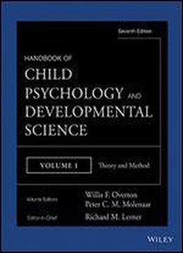 Handbook Of Child Psychology And Developmental Science: Theory And Method: 1